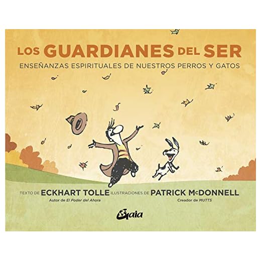 Los guardianes del ser: Enseñanzas espirituales de nuestros perros y gatos (Espiritualidad)