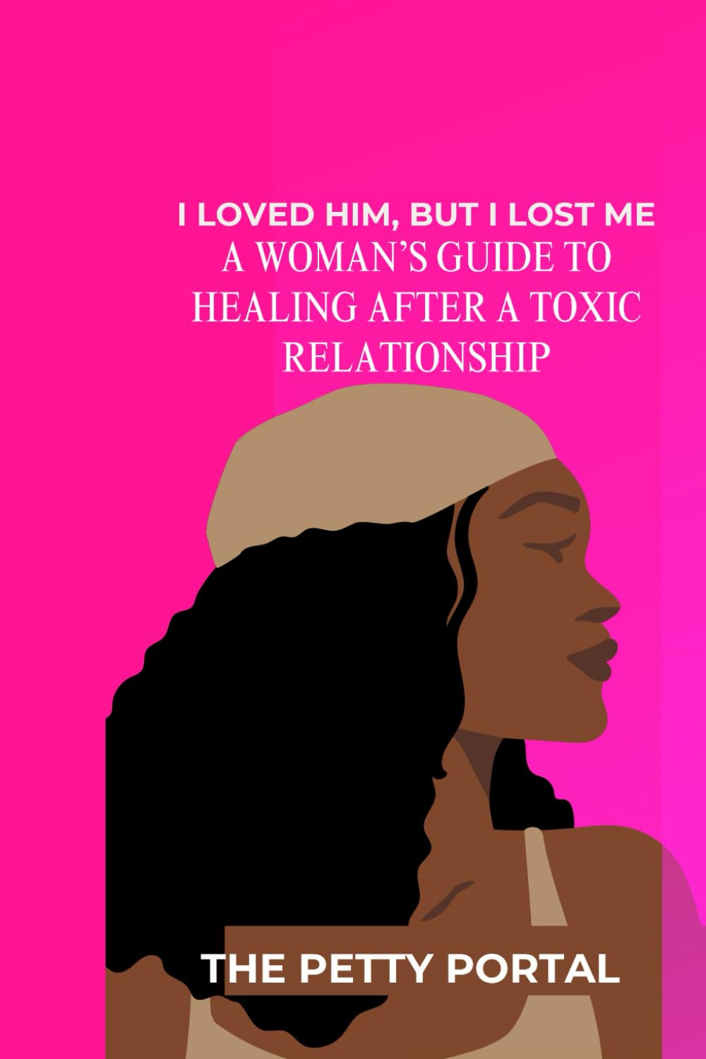 I Loved Him, But I Lost Me: A Woman’s Guide to Healing After a Toxic Relationship: Shadow Work, Boundaries, and Self-Reclamation.