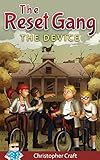 The Reset Gang: The Device (Kids Chapter Book Adventure Series)