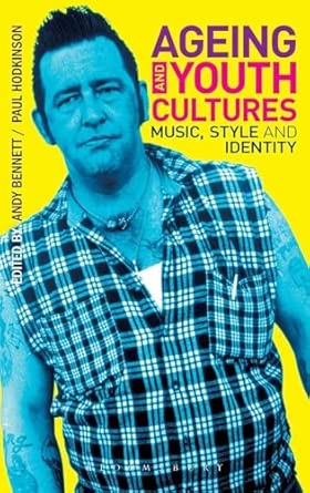 Ageing and Youth Cultures: Music, Style and Identity book cover