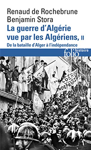 La guerre d'Algérie vue par les Algériens: Tome 2, De la bataille d'Alger à l'Indépendance