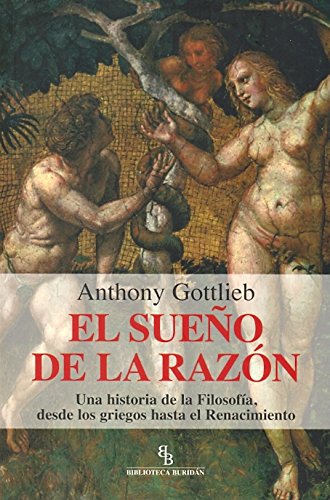 El sueño de la razón: una historia de la filosofía, desde los …