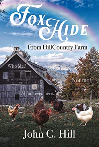 FoxHide: From HillCountry Farm by [John C Hill]