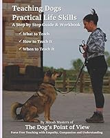 Teaching Dogs Practical Life Skills: A Step by Step Guide & Workbook 171773281X Book Cover