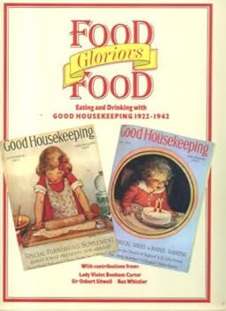 Hardcover Food, Glorious Food 1922-1942 (Good Housekeeping) Book