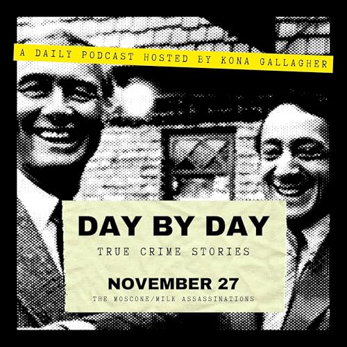 November 27 – The Moscone/Milk Assassinations