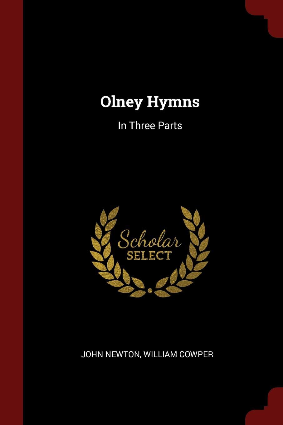 Olney Hymns: In Three Parts