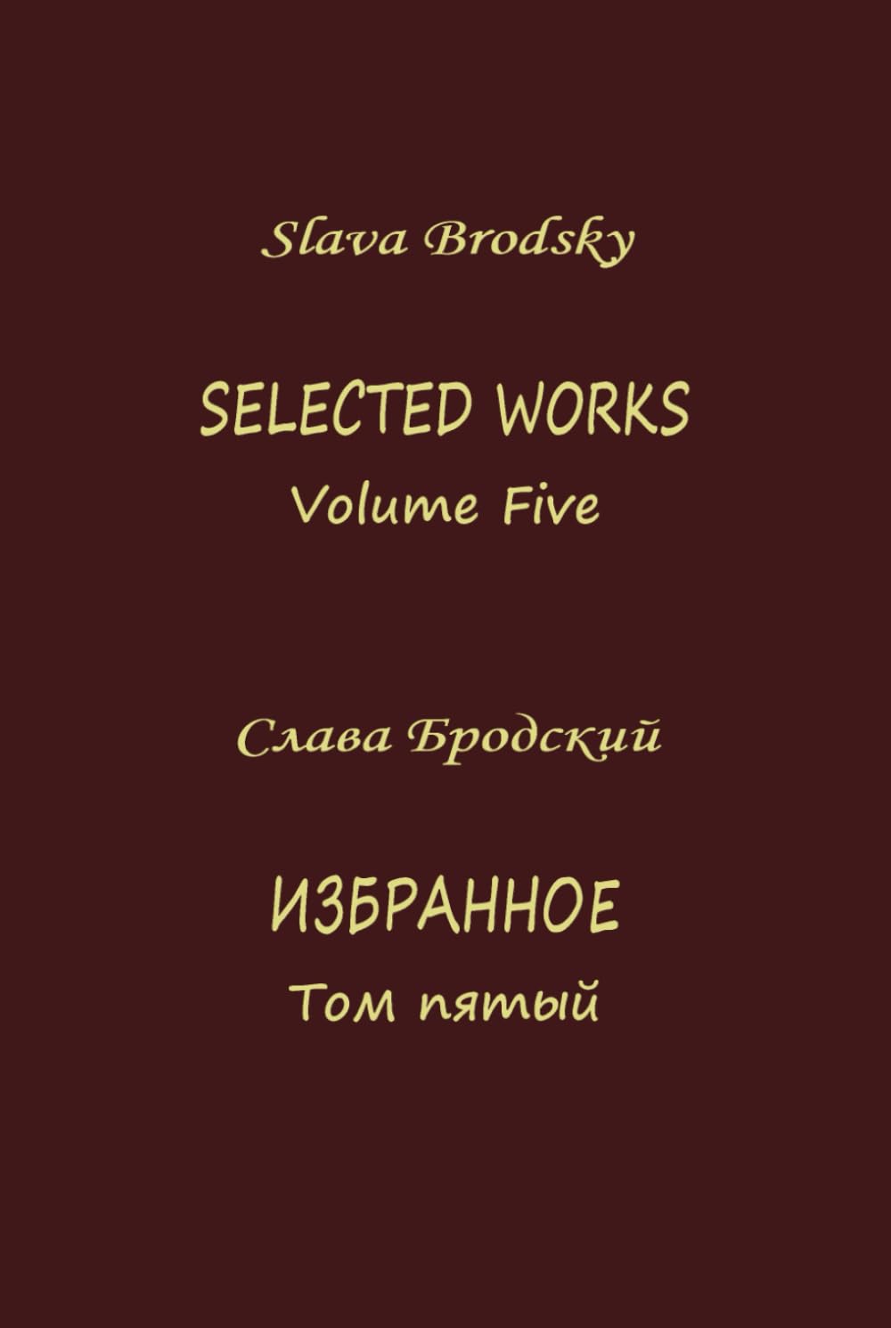 Selected Works, Volume Five