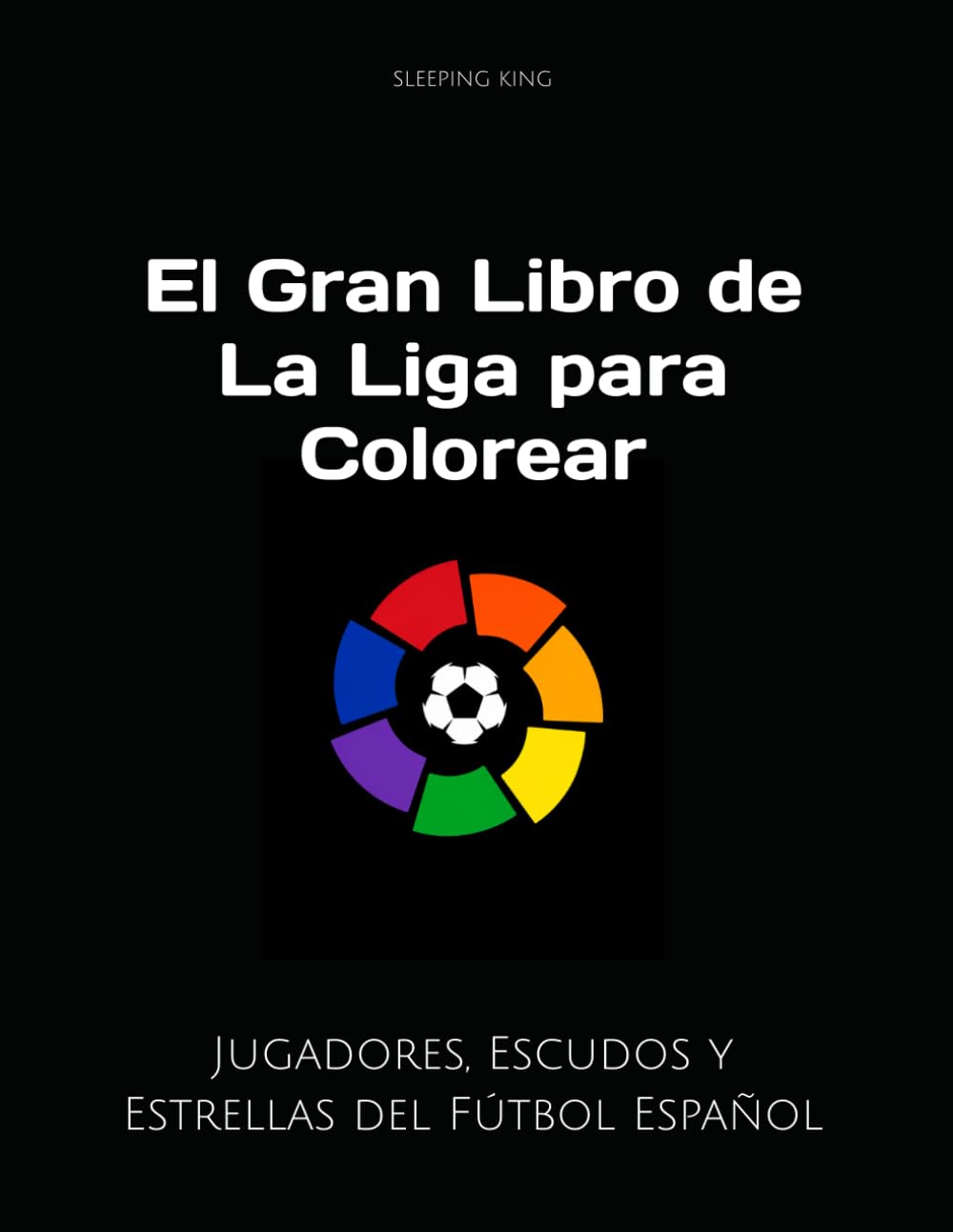 “El Gran Libro de La Liga para Colorear”: Jugadores, Escudos y Estrellas del Fútbol Español