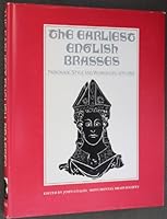 The Earliest English Brasses: Patronage, Style, and Workshops, 1270-1350 0950129852 Book Cover