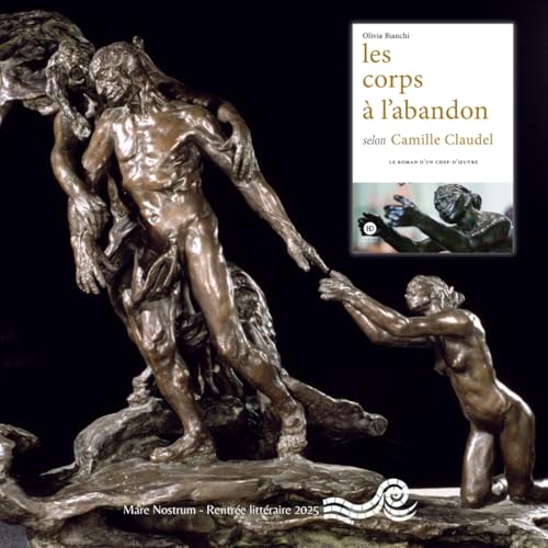 Olivia Bianchi - Les corps à l’abandon selon Camille Claudel cover art