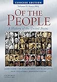 Of the People: A Concise History of the United States, Volume II: Since 1865