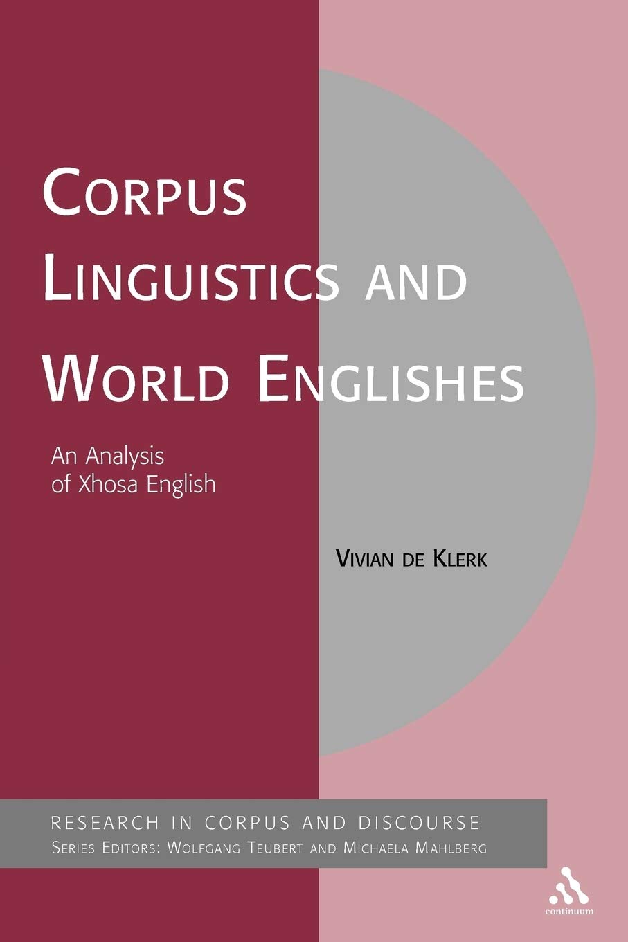 Corpus Linguistics and World Englishes: An Analysis of Xhosa English (Corpus and Discourse)