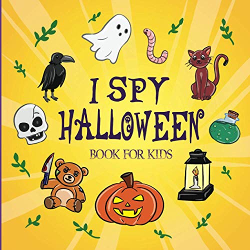 I Spy Halloween Book For Kids: A Funny & Spooky Interactive Picture Book For Toddlers And Preschoolers | Activity Book & Guessing Game For Kids Ages 2-5