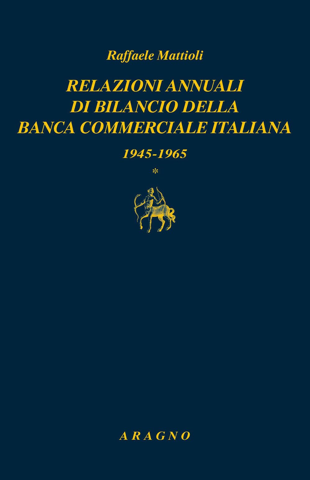 Relazioni annuali di bilancio della Banca commerciale italiana (Vol. 1-2)