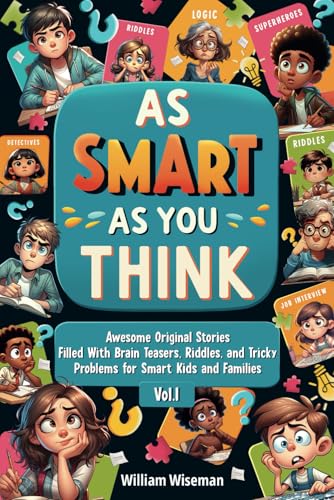 As Smart as You Think: Awesome Original Stories Filled With Brain Teasers, Riddles, and Tricky Problems for Smart Kids and Families, Vol. 1 image 2
