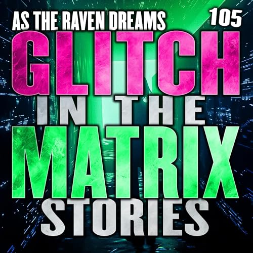 Glitch In The Matrix Stories Ep. 105 | ATRD Podcast Podcast Por arte de portada