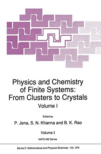 Physics and Chemistry of Finite Systems: From Clusters to Crystals: From Clusters to Crystals - Proceedings of the NATO Advanced Research Workshop, ... 8-12, 1991: 374 (Nato Science Series C:)