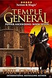 Temple General: An Epic Military Fantasy Novel (Power Ascending Book 7) (English Edition) - Paul J Bennett  Temple General: An Epic Military Fantasy Novel (Power Ascending Book 7) (English Edition) - Paul J Bennett