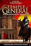 Temple General: An Epic Military Fantasy Novel (Power Ascending Book 7) (English Edition) - Paul J Bennett 