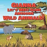 Photo Gallery gianna let s meet some awesome wild animals!: personalized children s books - fascinating wilderness, jungle & zoo animals for kids ages 1-3 Photo Gallery gianna let s meet some awesome wild animals!: personalized children s books - fascinating wilderness, jungle & zoo animals for kids ages 1-3