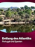 Entlang des Atlantiks - Portugal und Spanien
