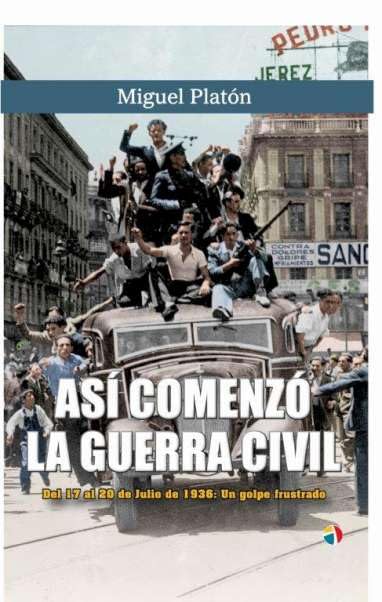 ASI COMENZO LA GUERRA CIVIL DEL 17 AL 20 DE JULIO DE 1936: UN GOLPE FRUSTRADO