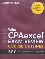 2015 Wiley CPAexcel Exam Review, Course Outlines - Business Environment and Concepts 1119083222 Book Cover