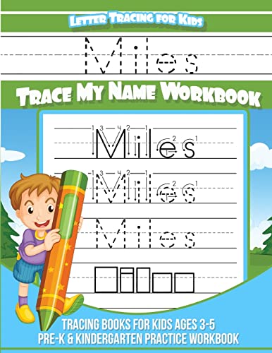 Miles Letter Tracing for Kids Trace my Name Workbook: Tracing Books for Kids ages 3 - 5 Pre-K & Kindergarten Practice Workbook (Personalized Children's Trace Name Books)