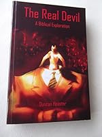 The Real Devil: A Biblical Exploration 1906951012 Book Cover