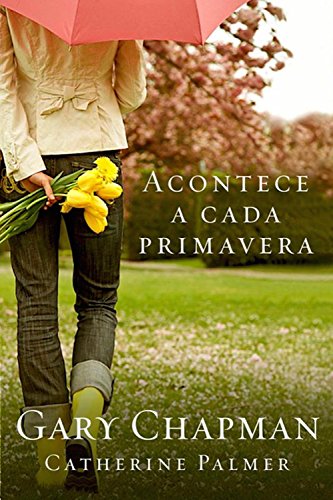 baixar livro Acontece a cada primavera -  Gary Chapman