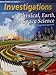 INVESTIGATIONS Physical, Earth, and Space Science: An Integrated Approach