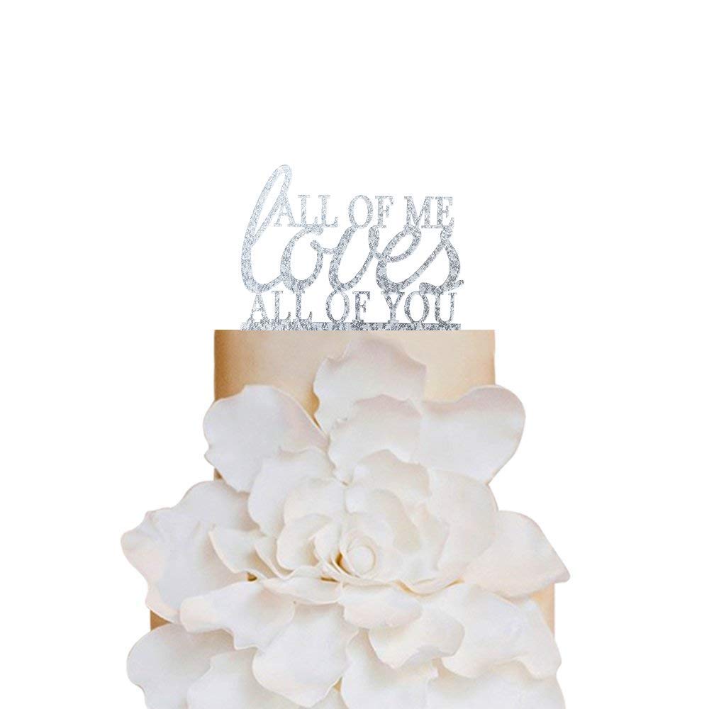 All of Me Loves All of You Wedding Cake Topper, Romantic Wedding Cake Decoration , Engagement -Anniversary Cake Topper, Modern Elegant Cake Topper