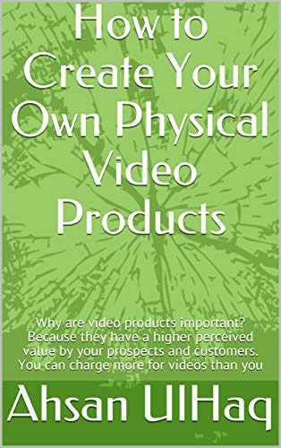 How to Create Your Own Physical Video Products: Why are video products important? Because they have a higher perceived value by your prospects and customers. You can charge more for videos than you