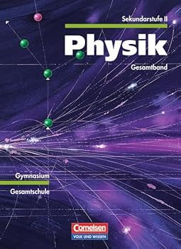 Physik, Ausgabe Gymnasium Neue Bundesländer, Lehrbuch Mechanik / Elektrizitätslehre / Thermodynamik / Optik / Kernphysik / Relativitätstheorie