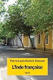 L’Inde française: Deux années sur la côte de Coromandel (French Edition)