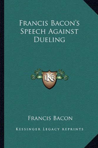 Francis Bacon's Speech Against Dueling