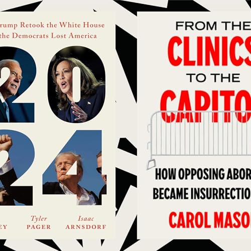 ‘2024’ and ‘From the Clinics to the Capitol’ dissect opposing political movements Podcast Por arte de portada