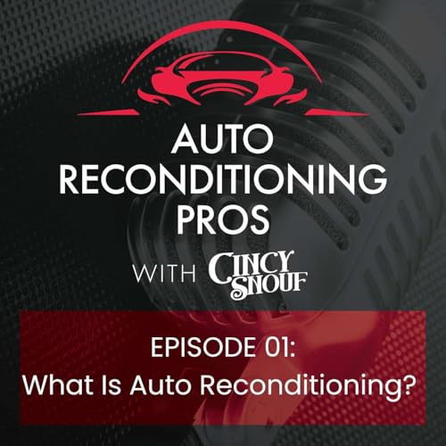 Episode 01 - What Is Auto Reconditioning?