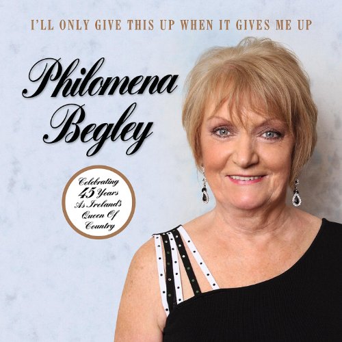 Amazon Music Philomena BegleyのI'll Only Give This Up When It Gives Me