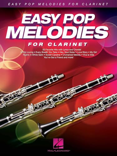 Easy Pop Melodies for Clarinet | 50 Favorite Pop Songs Arranged for Clarinet | Sheet Music with Lyrics and Chord Symbols | Clarinet Songbook for Beginners and Musicians