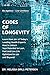 Produktbild Codes of Longevity: Learn from 20+ of Today's Leading Health Experts How to Unlock Your Potential to Look, Feel and Live Life Optimized to 120 and Beyond