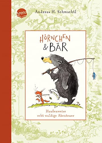 Hörnchen & Bär (1). Haufenweise echt waldige Abenteuer: Vorlesebuch ab 4 Jahren