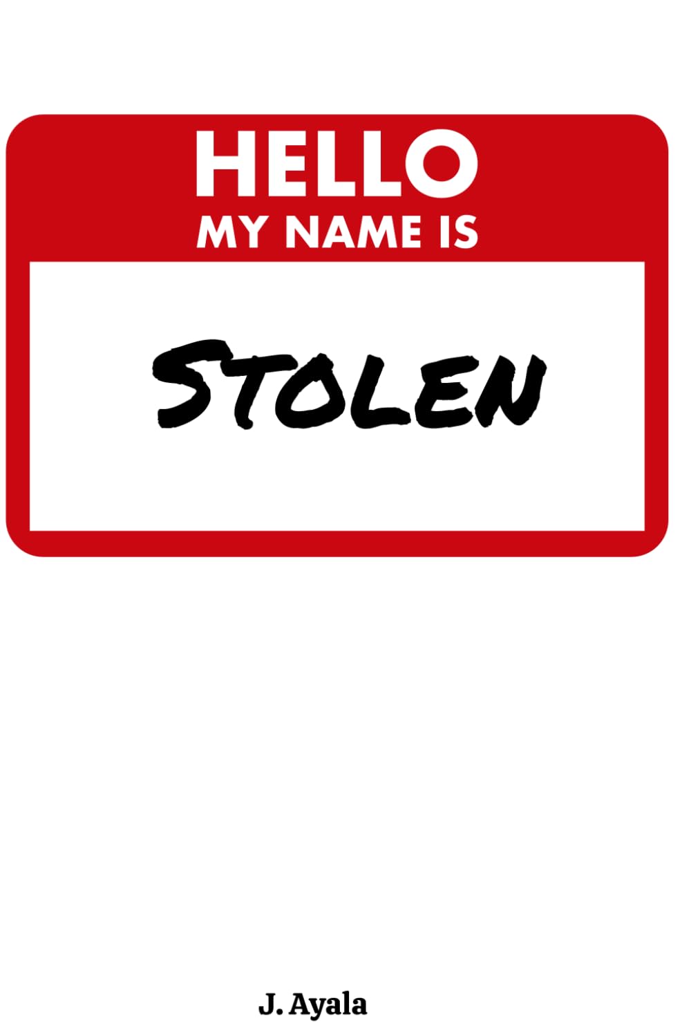 Hello, My Name is Stolen!!