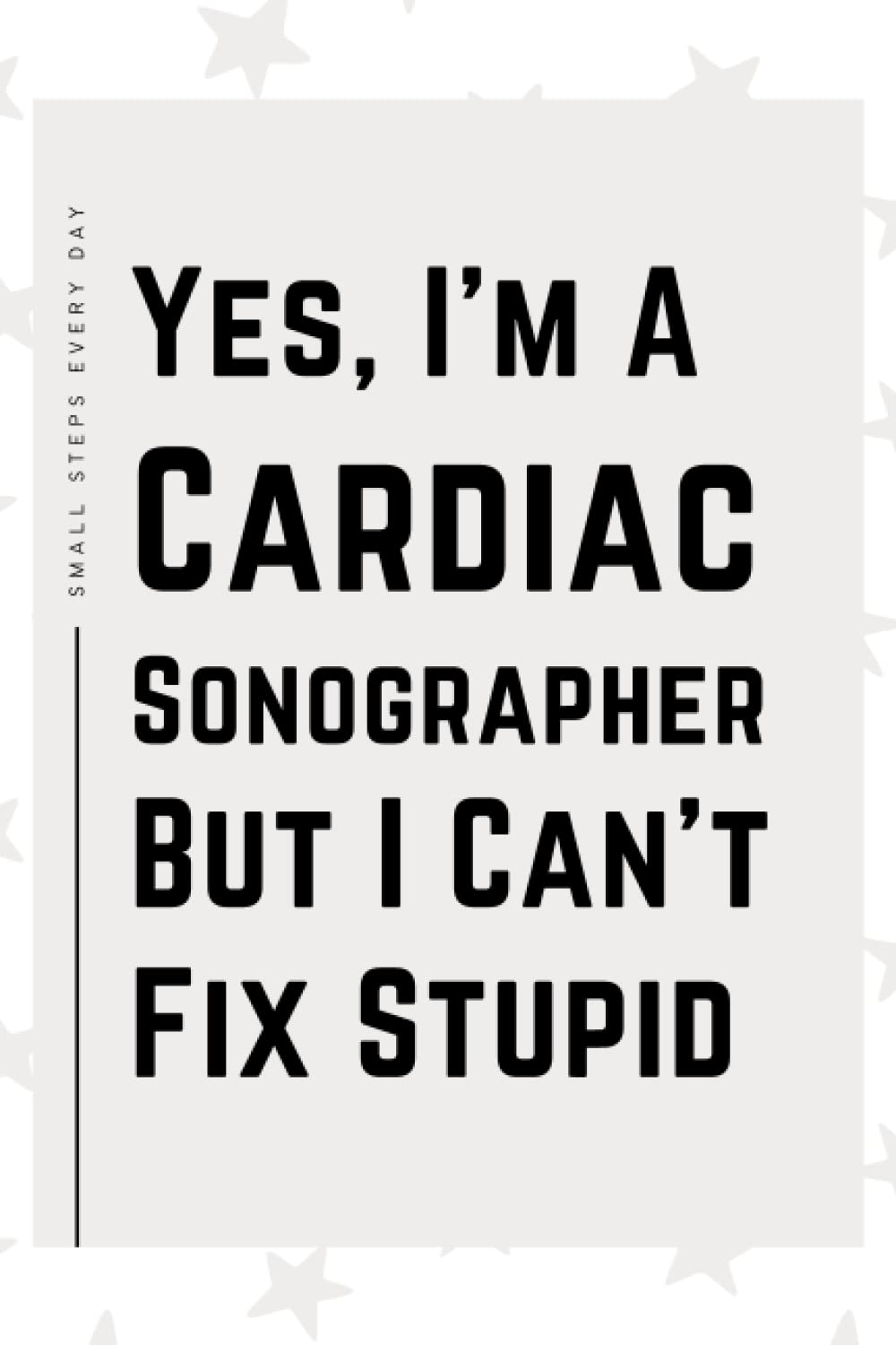 Cardiac Sonographer Gifts: Blank Lined Journal Notebook, an Appreciation Thank You and Funny Gift for Cardiac Sonographers