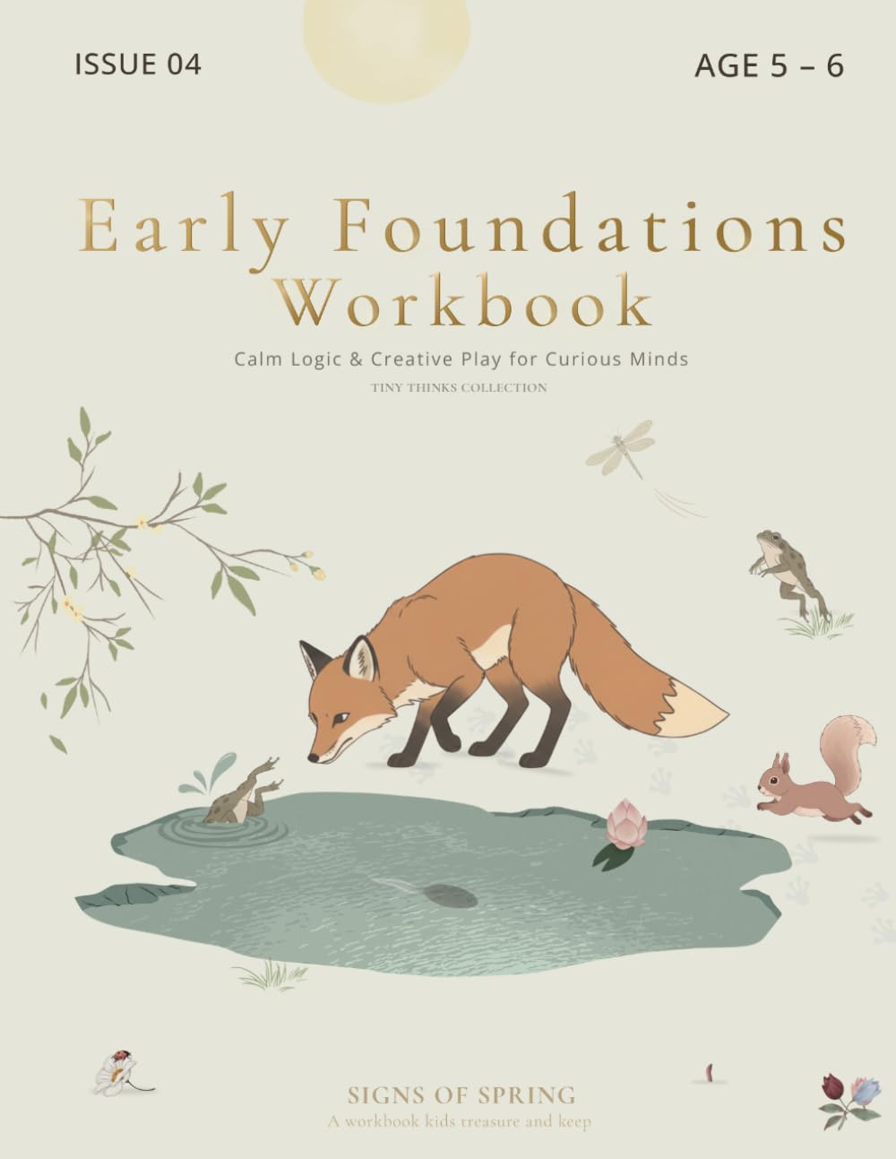 Kindergarten Logic Workbook for Ages 5–6: A Screen Time Alternative Activity Book for 5 Year Olds (Spring Edition): Problem Solving, Early Math, ... & Focus Skills for Kindergarten Readiness
