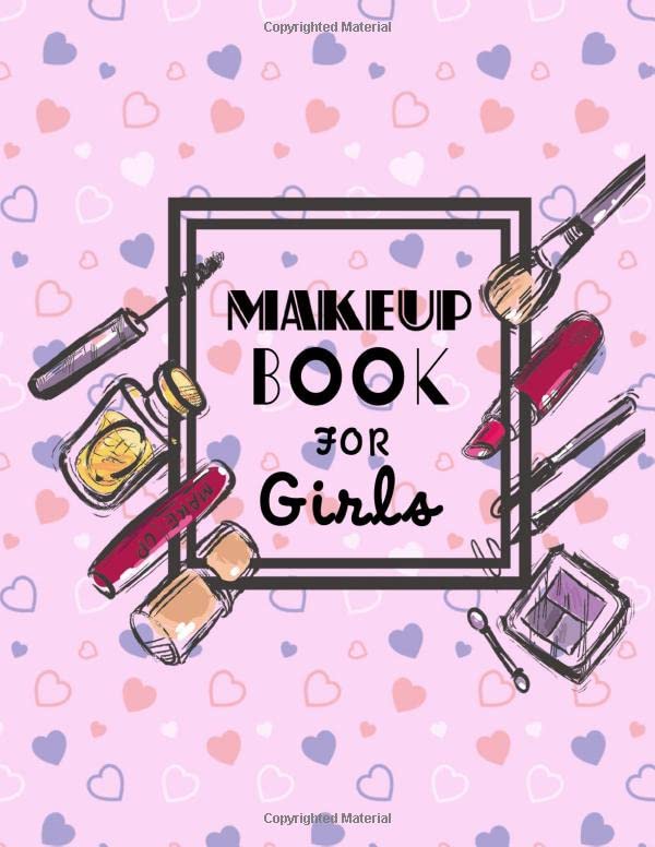 Makeup Book For Girls: Girls Makeup Book: Face Makeup Book and Eye Brows, Beauty Coloring Book For Kids/ kids Makeup Book, A Coloring Book for Girls/ ... Gift for Make Up Lovers (Make Up Book)