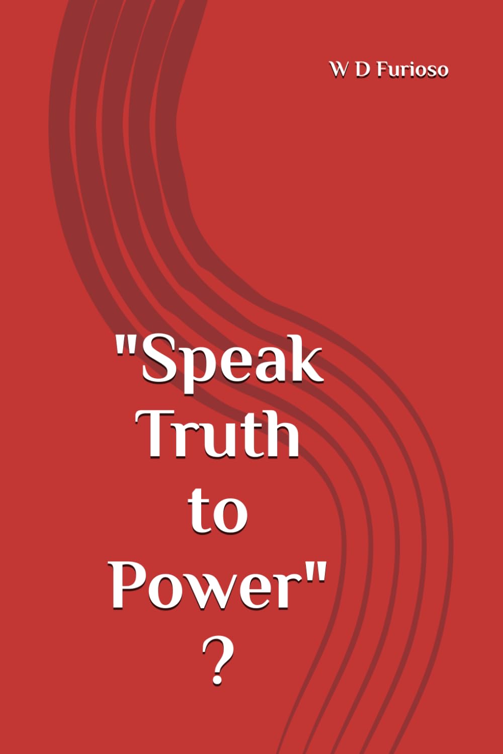 "Speak Truth to Power" ?