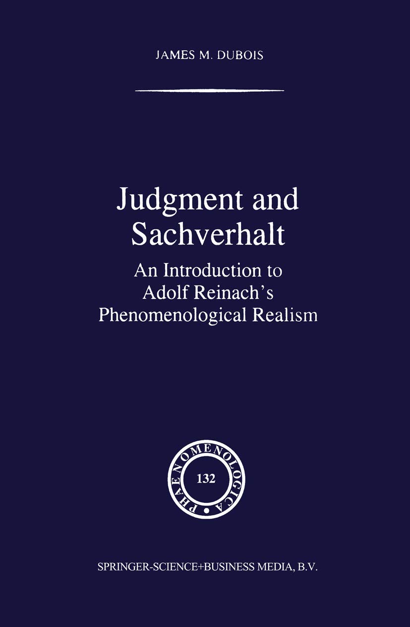 Judgment and Sachverhalt: An Introduction to Adolf Reinachs Phenomenological Realism