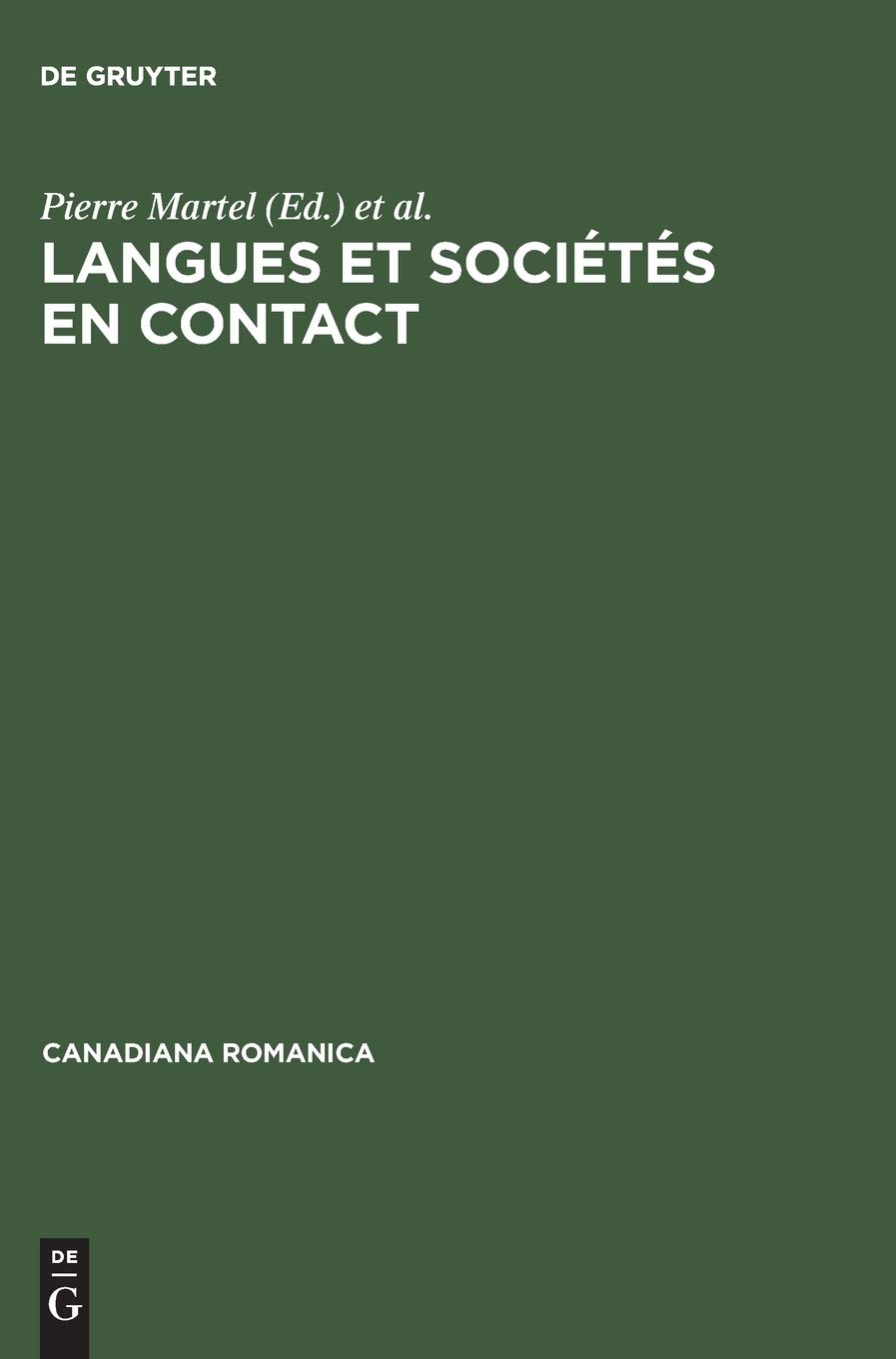 Langues Et Sociétés En Contact: Mélanges Offerts À Jean-Claude Corbeil: 8 (Canadiana Romanica)